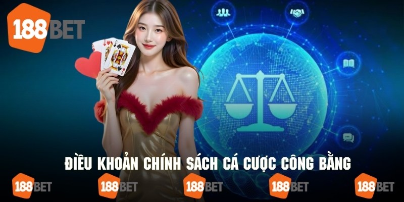 Quy định quan trọng thuộc chính sách chơi cá cược công bằng