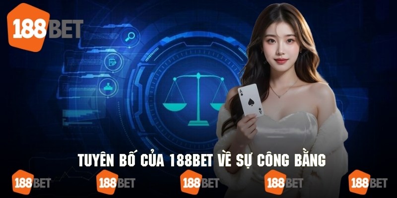 Những tuyên bố và cam kết từ phía hệ thống 188bet